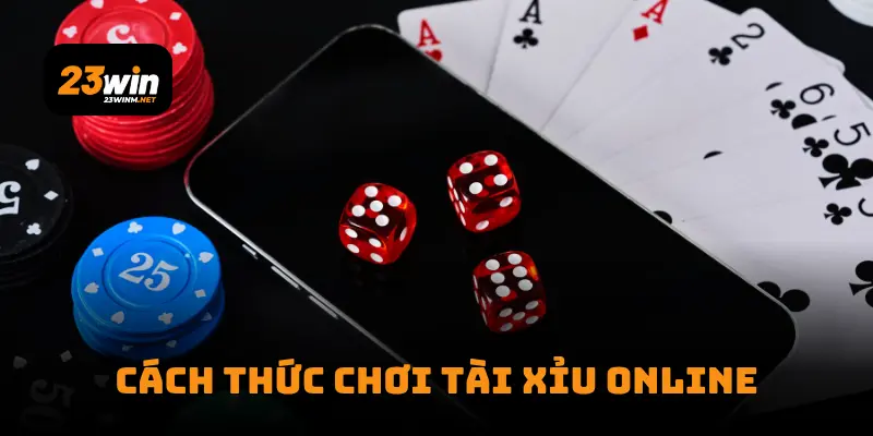 Cách thức chơi tài xỉu online
