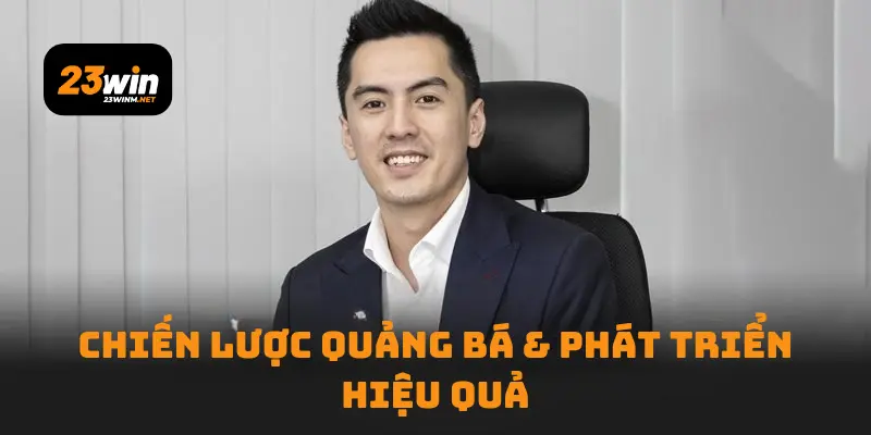 Chiến lược quảng bá & phát triển hiệu quả