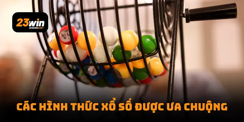 Các hình thức xổ số được ưa chuộng