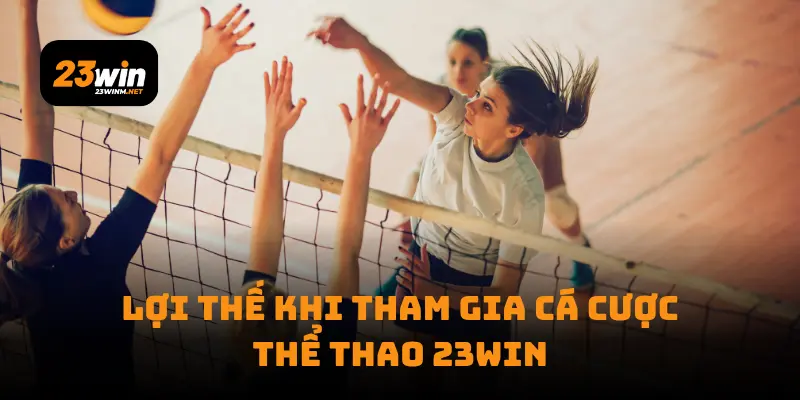 Lợi thế khi tham gia cá cược thể thao 23WIN