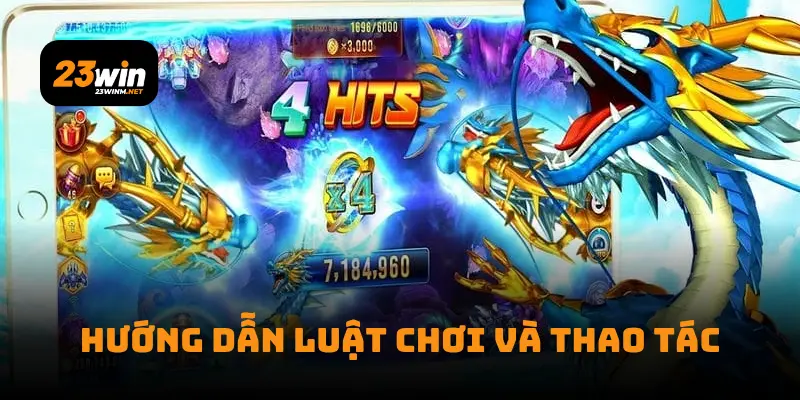 Hướng dẫn luật chơi và thao tác bắn cá long vương