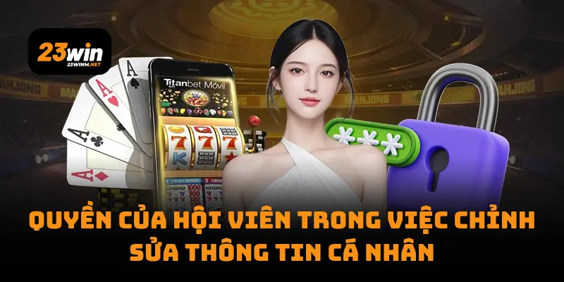 Quyền của hội viên trong việc chỉnh sửa thông tin cá nhân