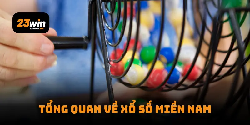 Tổng quan về xổ số miền Nam