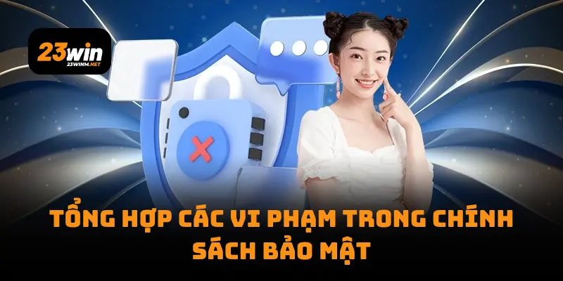Tổng hợp các vi phạm trong chính sách bảo mật