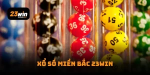 Xổ Số Miền Bắc 23Win